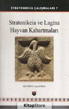 Stratonikeia Çalışmaları 7 - Stratonikeia ve Lagina Hayvan Kabartmaları - Bilal Söğüt - Bilgin Kültür Sanat