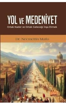 Ortak Kader Ve Ortak Geleceği İnşa Etmek / Dr. Necmettin Mutlu Ortak Kader Ve Ortak Geleceği İnşa Etmek / Dr. Necmettin Mutlu