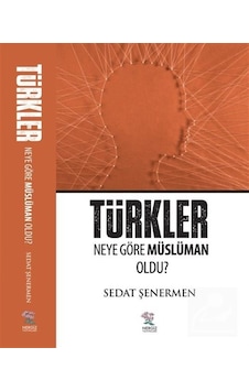 Türkler Neye Göre Müslüman Oldu / Sedat Şenermen Türkler Neye Göre Müslüman Oldu / Sedat Şenermen