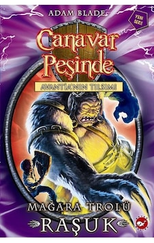 Canavar Peşinde 21 - Mağara Trolü Raşuk - Adam Blade - Beyaz Balina Yayınları Canavar Peşinde 21 - Mağara Trolü Raşuk - Adam Blade - Beyaz Balina Yayınları