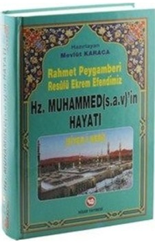 Rahmet Peygamberi Hz. Muhammedin Hayatı Rahmet Peygamberi Hz. Muhammedin Hayatı