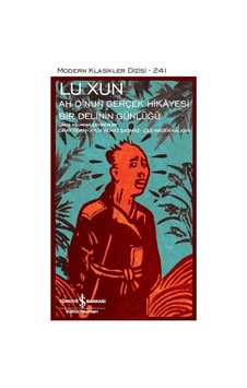 Ah Q Nun Gerçek Hikayesi İle Bir Delinin Günlüğü Ah Q Nun Gerçek Hikayesi İle Bir Delinin Günlüğü