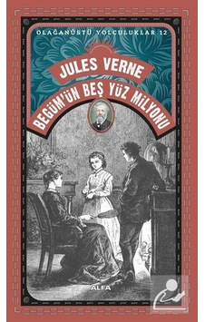 Mercankitap Jules Verne Begüm'Ün Beş Yüz Milyonu / Olağanüstü Yolculuklar