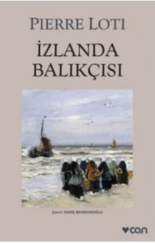 Izlanda Balıkçısı Pierre Loti Can Yayınları Izlanda Balıkçısı Pierre Loti Can Yayınları