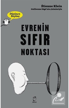 Düşünen Baykuş / Evrenin Sıfır Noktası / Etienne Klein 9789755537894 Düşünen Baykuş / Evrenin Sıfır Noktası / Etienne Klein 9789755537894