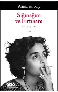 Sığınağım Ve Fırtınam / Arundhati Roy Sığınağım Ve Fırtınam / Arundhati Roy