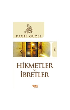 Hikmet ve İbret - Ragıp Güzel - Çelik Yayınevi