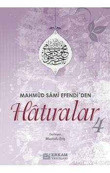 Mahmud Sami Efendi'den Hatıralar - 4 / Mustafa Eriş 9786053024651