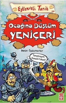 Eğlenceli Tarih - Ocağına Düştüm Yeniçeri - Metin Özdamarlar - Timaş Yayınları Eğlenceli Tarih - Ocağına Düştüm Yeniçeri - Metin Özdamarlar - Timaş Yayınları