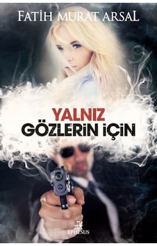 Yalnız Gözlerin İçin - Fatih Murat Arsal - Ephesus Yayınları Yalnız Gözlerin İçin - Fatih Murat Arsal - Ephesus Yayınları
