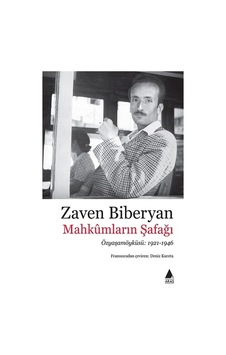 Mahkumların Şafağı: Özyaşamöyküsü 1921 - 1946 - Zaven Biberyan - Aras Yayıncılık Mahkumların Şafağı: Özyaşamöyküsü 1921 - 1946 - Zaven Biberyan - Aras Yayıncılık