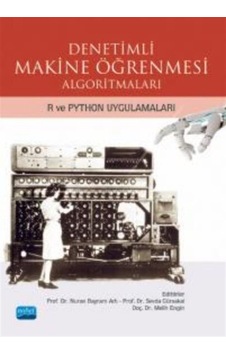 Denetimli Makine Öğrenmesi Algoritmaları - R ve Phyton Uygulamaları - Nobel Akademik Yayıncılık Denetimli Makine Öğrenmesi Algoritmaları - R ve Phyton Uygulamaları - Nobel Akademik Yayıncılık