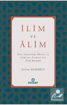 İlim Ve Alim & İlim Tahsilinde İlkeler Ve Cami'u't-tirmizi'nin... İlim Ve Alim & İlim Tahsilinde İlkeler Ve Cami'u't-tirmizi'nin...