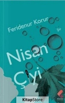 Nisan Çiyi - Feridenur Korur - Klaros Yayınları Nisan Çiyi - Feridenur Korur - Klaros Yayınları