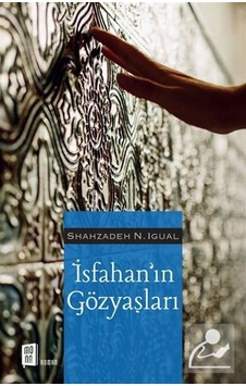 Mercankitap Isfahan'in Gözyaşları / Shahzadeh N. Igual Mercankitap Isfahan'in Gözyaşları / Shahzadeh N. Igual