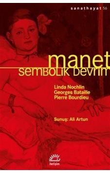 Manet - Sembolik Devrim - Georges Bataille - İletişim Yayınları Manet - Sembolik Devrim - Georges Bataille - İletişim Yayınları