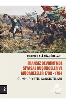 Fransız Devrimi'Nde Siyasal Düşünceler Ve Mücadeleler (Cilt 2)... 9786052318676 Fransız Devrimi'Nde Siyasal Düşünceler Ve Mücadeleler (Cilt 2)... 9786052318676