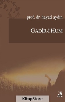 Gadir -i Hum - Hayati Aydın - Fecr Yayınları Gadir -i Hum - Hayati Aydın - Fecr Yayınları