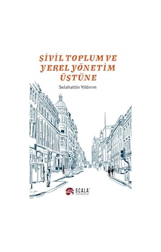 Sivil Toplum Ve Yerel Yönetim Üstüne - Selahattin Yıldırım