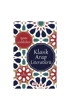 Klasik Arap Literatürü - Ignace Goldziher - Vadi Yayınları Klasik Arap Literatürü - Ignace Goldziher - Vadi Yayınları