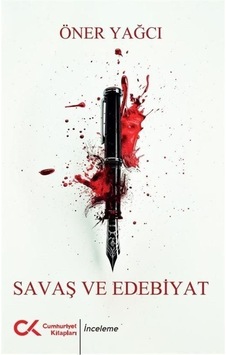 Savaş Ve Edebiyat / Öner Yağcı Savaş Ve Edebiyat / Öner Yağcı