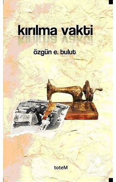 Kırılma Vakti - Özgün E. Bulut - Totem