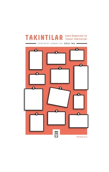 Takıntılar - Vaka Örnekleri ve Tedavi Yöntemleri - Oğuz Tan - Timaş Yayınları