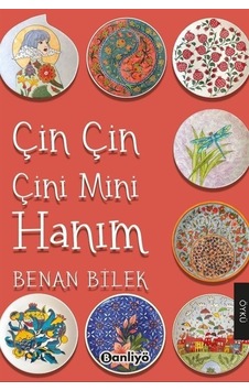 Çin Çin Çini Mini Hanım - Benan Bilek - Banliyö Kitap