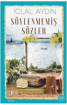 Söylenmemiş Sözler Iclal Aydın Artemis Yayınları Söylenmemiş Sözler Iclal Aydın Artemis Yayınları