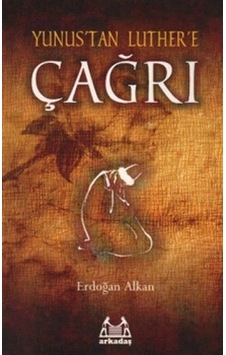 Yunus'tan Luther'e Çağrı - Erdoğan Alkan - Arkadaş Yayıncılık