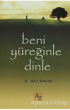 Beni Yüreğinle Dinle - Ali Okur - Az Kitap