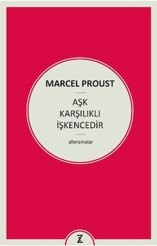 Zeplin Kitap Aşk Karşılıklı Işkencedir Marcel Proust