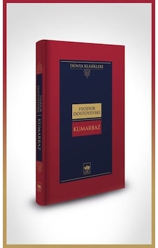 Kumarbaz / Fyodor Mihailoviç Dostoyevski Kumarbaz / Fyodor Mihailoviç Dostoyevski