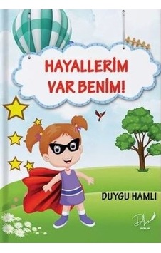 Hayallerim Var Benim - Duygu Hamlı - DLS Yayınları Hayallerim Var Benim - Duygu Hamlı - DLS Yayınları