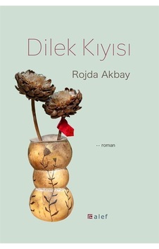 Dilek Kıyısı / Rojda Akbay Dilek Kıyısı / Rojda Akbay