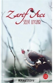 Zarif Acı - Selvi Uygar - Us Yayınları Zarif Acı - Selvi Uygar - Us Yayınları