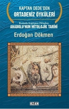 Kaptan Dede'den Ortadeniz Öyküleri Rodoslu Kaptanın Dilinden A... Kaptan Dede'den Ortadeniz Öyküleri Rodoslu Kaptanın Dilinden A...