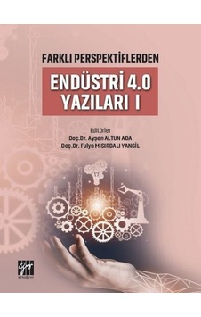 Gazi Kitabevi - Endüstri 4.0 Yazıları I - Doç. Dr. Ayşen Altun Ada, Doç. Dr. Fulya Mısırdalı Yangil Gazi Kitabevi - Endüstri 4.0 Yazıları I - Doç. Dr. Ayşen Altun Ada, Doç. Dr. Fulya Mısırdalı Yangil