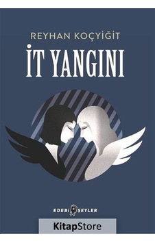 İt Yangını - Reyhan Koçyiğit - Edebi Şeyler