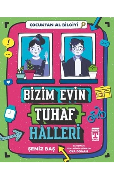 Bizim Evin Tuhaf Halleri - Çocuktan Al Bilgiyi - Rzır-645533 Bizim Evin Tuhaf Halleri - Çocuktan Al Bilgiyi - Rzır-645533