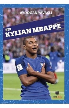 Ben Kylian Mbappe - Aydoğan Yavaşlı - Nova Kids