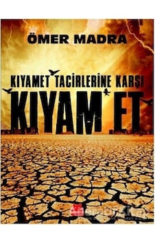 Kıyamet Tacirlerine Karşı Kıyam Et - Ömer Madra - Kırmızı Kedi