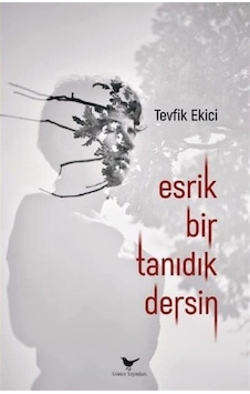 Esrik Bir Tanıdık Dersin - Tevfik Ekici - Günce Yayınları