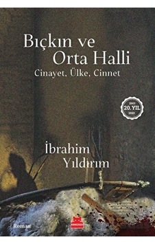Bıçkın ve Orta Halli - Cinayet Ülke Cinnet - İbrahim Yıldırım - Kırmızı Kedi Bıçkın ve Orta Halli - Cinayet Ülke Cinnet - İbrahim Yıldırım - Kırmızı Kedi