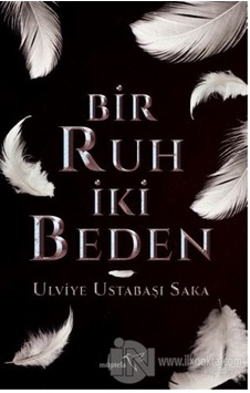 Bir Ruh İki Beden - Ulviye Ustabaşı Saka - Müptela Yayınları