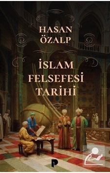 İslam Felsefesi Tarihi / Hasan Özalp İslam Felsefesi Tarihi / Hasan Özalp