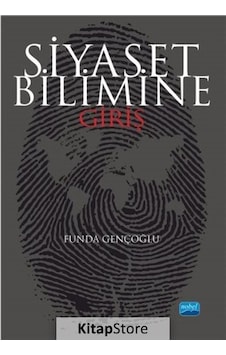 Siyaset Bilimine - Funda Gençoğlu - Nobel Akademik Yayıncılık