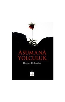 Asumana Yolculuk - Haşim Kalender - Kitap Ağacı Yayınları Asumana Yolculuk - Haşim Kalender - Kitap Ağacı Yayınları