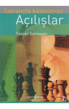 Satrançta Kazandıran Açılışlar - Yasser Seirawan - İş Bankası Kültür Yayınları Satrançta Kazandıran Açılışlar - Yasser Seirawan - İş Bankası Kültür Yayınları