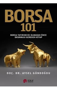 Borsa 101 - Aysel Gündoğdu - Scala Yayıncılık Borsa 101 - Aysel Gündoğdu - Scala Yayıncılık